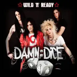 Damn Dice : Wild 'N' Ready